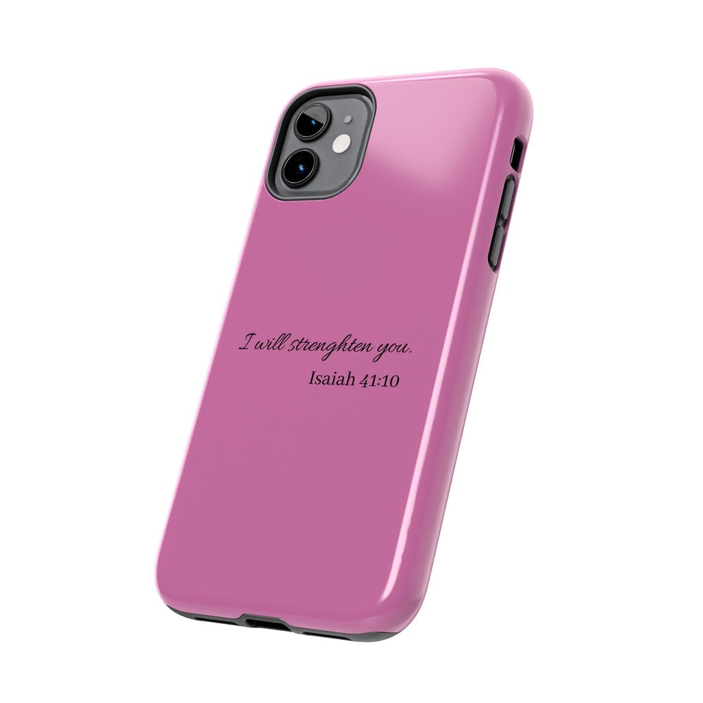 Isaiah 41:10 Tough Phone Case — "I Will Strengthen You" Pink Protective Cover